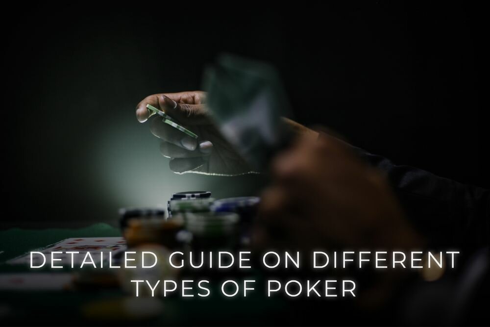 Detailed Guide on Different Types of Poker