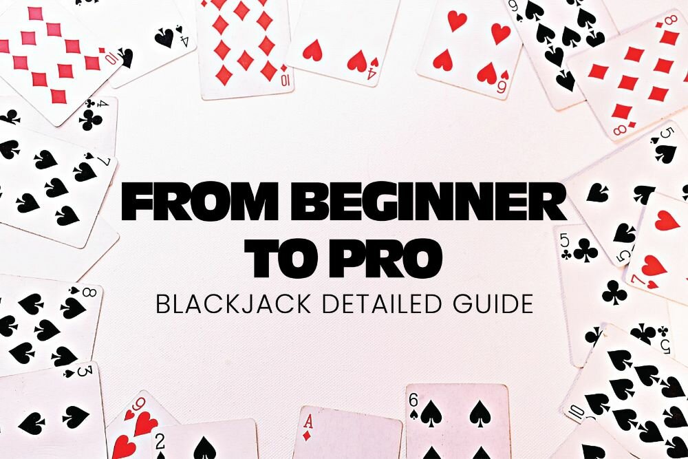 From Beginner to Pro Blackjack Detailed Guide